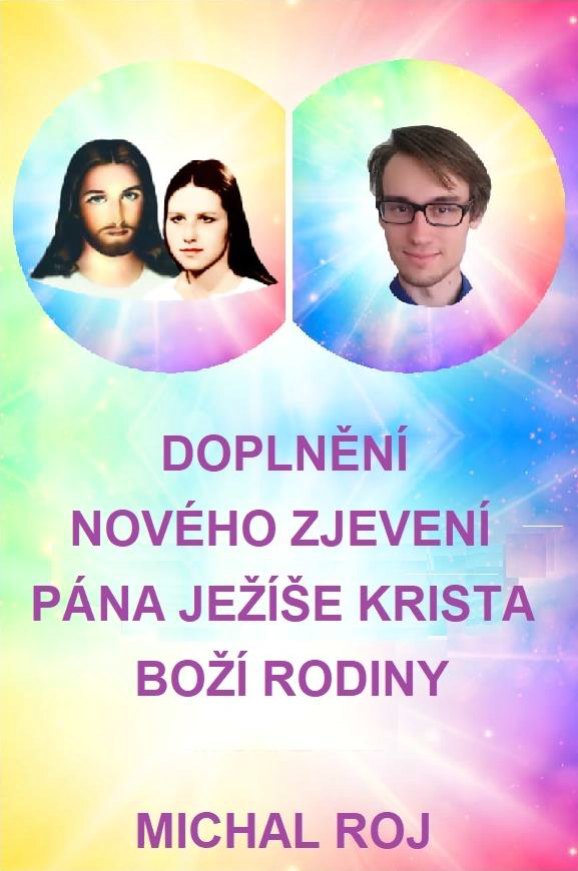 DOPLNĚNÍ NOVÉHO ZJEVENÍ PÁNA JEŽÍŠE KRISTA BOŽÍ RODINY