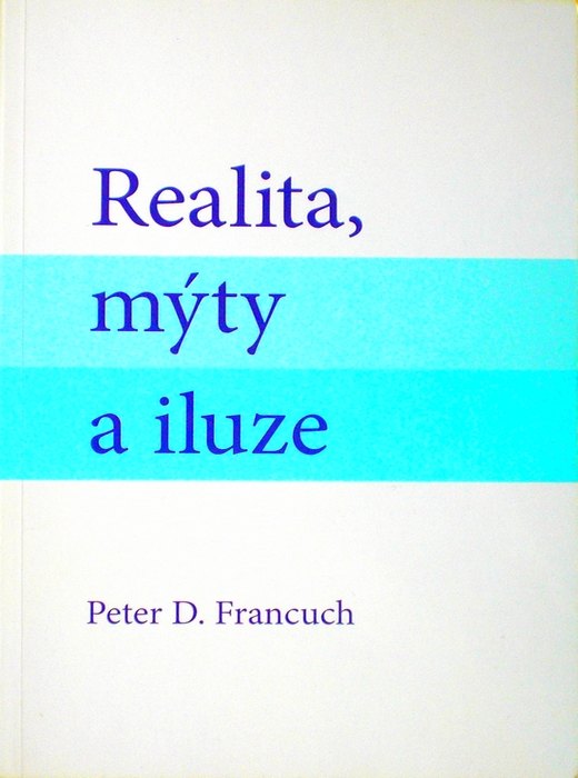 REALITA, MÝTY A ILUZE