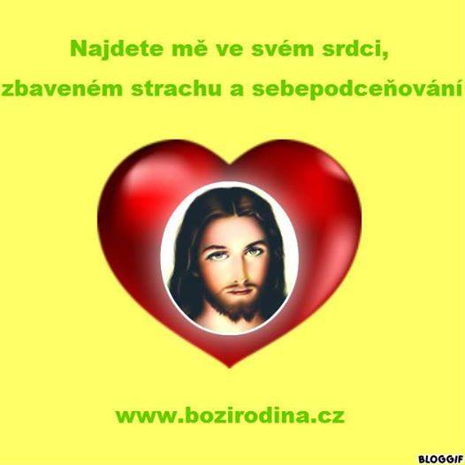 NAJDETE MĚ VE SVÉM SRDCI, ZBAVENÉM STRACHU A SEBEPODCEŇOVÁNÍ