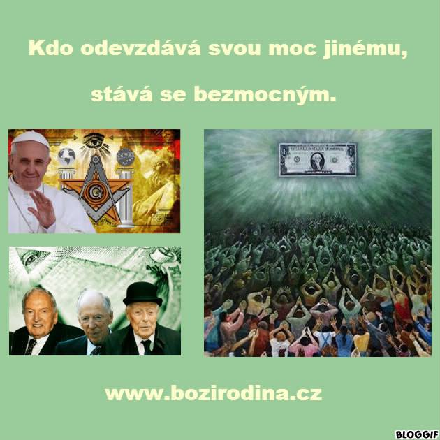 KDO ODEVZDÁVÁ SVOU MOC JINÉMU, STÁVÁ SE BEZMOCNÝM