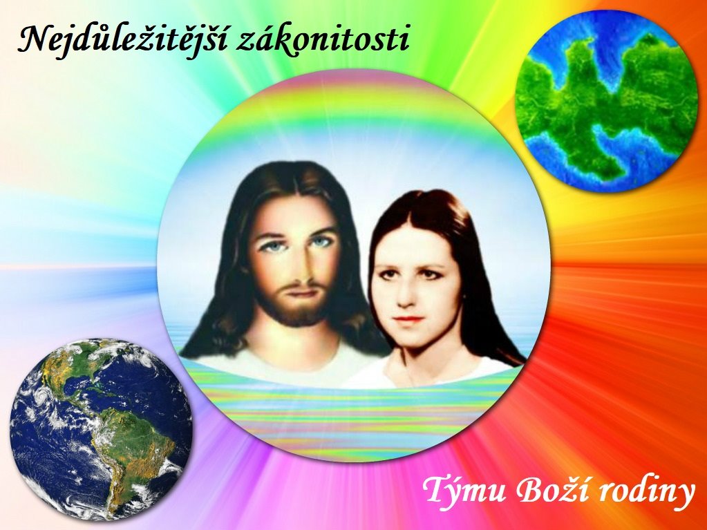 NEJDŮLEŽITĚJŠÍ ZÁKONITOSTI TÝMU BOŽÍ RODINY